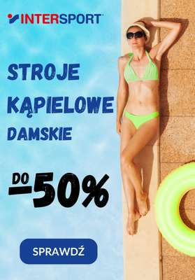 Intersport - gazetka promocyjna Do -50% damskie stroje kąpielowe od czwartku 03.07 do wtorku 15.07