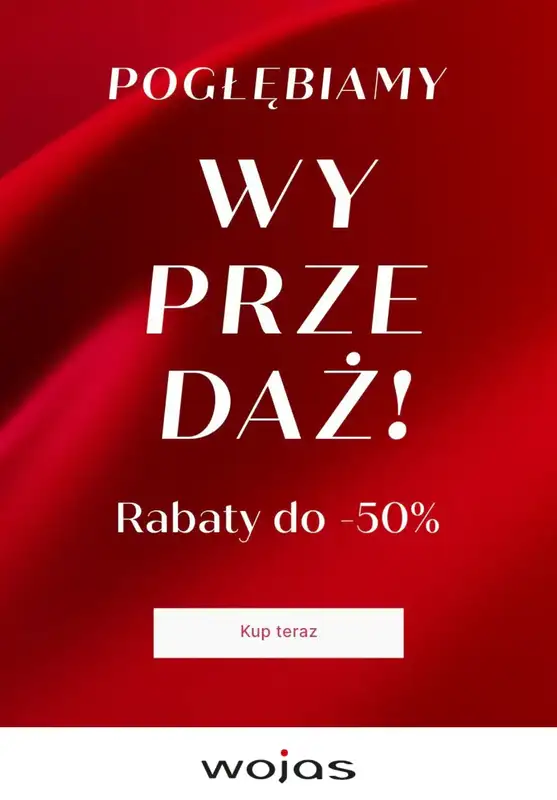 Wojas - gazetka promocyjna Do -50% pogłębienie wyprzedaży od czwartku 03.07 