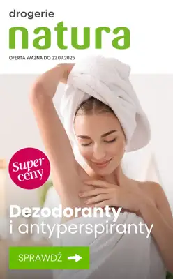 Drogerie Natura - gazetka promocyjna Dezodoranty i antyperspiranty - już od 8,49 zł! od wtorku 08.07 do wtorku 22.07