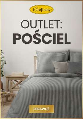 Eurofirany - gazetka promocyjna Outlet – pościel w supercenach od środy 09.07 