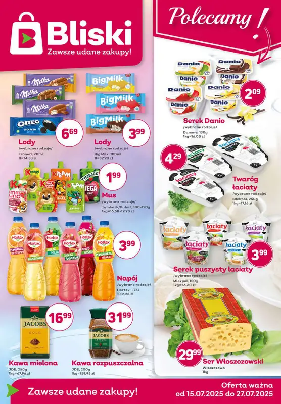 Bliski - gazetka promocyjna Gazetka od wtorku 15.07 do niedzieli 27.07