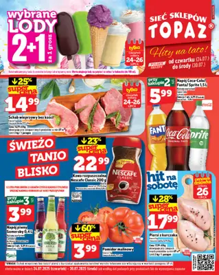 TOPAZ - gazetka promocyjna Gazetka od czwartku 24.07 do środy 30.07 TOPAZ - gazetka promocyjna Gazetka od czwartku 24.07 do środy 30.07