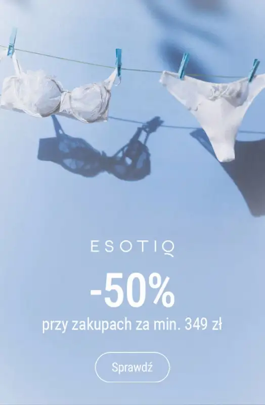 Esotiq - gazetka promocyjna -50% przy zakupach za min. 349 zł od poniedziałku 21.07 