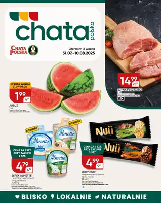 Chata Polska - gazetka promocyjna Gazetka od czwartku 31.07 do niedzieli 10.08 Chata Polska - gazetka promocyjna Gazetka od czwartku 31.07 do niedzieli 10.08