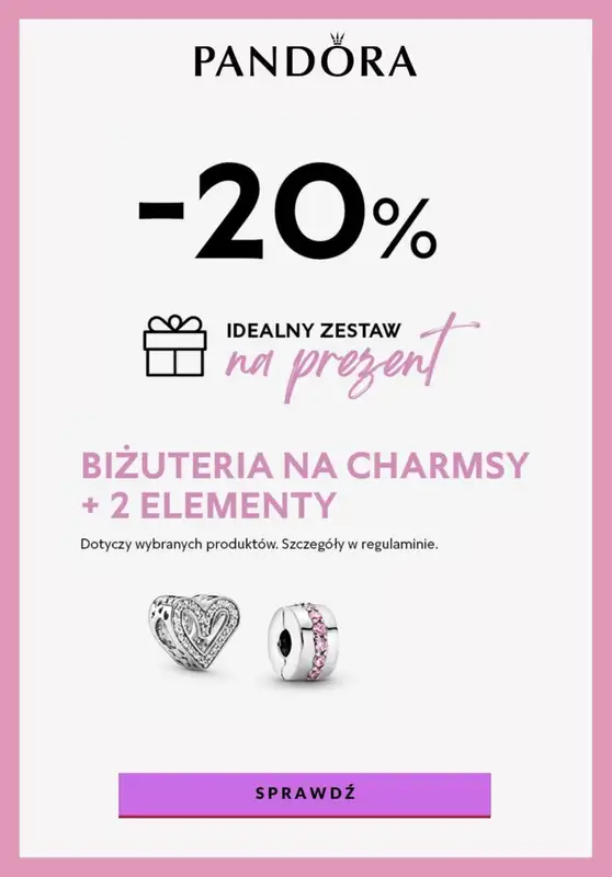 Pandora - gazetka promocyjna -20% biżuteria na charmsy + dwa elementy od środy 30.07 do niedzieli 31.08