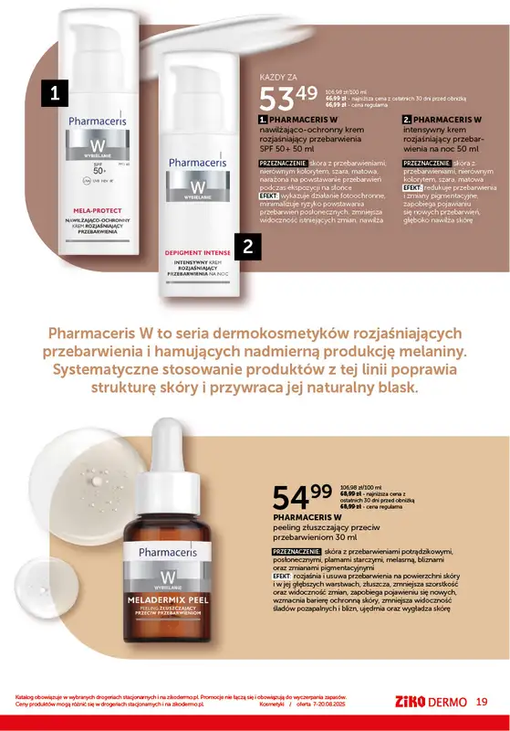 Ziko Dermo - gazetka promocyjna Gazetka - Połysk w słoneczne dni od czwartku 07.08 do środy 20.08 - strona 19