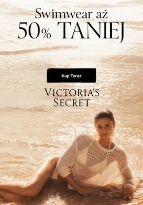 Victoria's Secret - gazetka promocyjna -50% na stroje kąpielowe od środy 06.08 do poniedziałku 18.08 Victoria's Secret - gazetka promocyjna -50% na stroje kąpielowe od środy 06.08 do poniedziałku 18.08