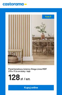 Castorama - gazetka promocyjna Lamele ścienne 4 za 3 - tylko online! od wtorku 12.08 do niedzieli 17.08 - strona 4 Castorama - gazetka promocyjna Lamele ścienne 4 za 3 - tylko online! od wtorku 12.08 do niedzieli 17.08 - strona 4