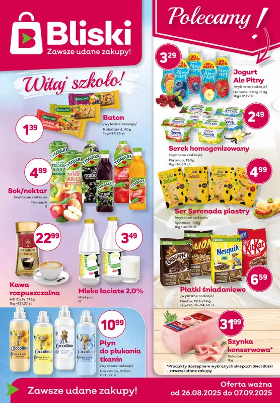 Bliski - gazetka promocyjna Gazetka od wtorku 26.08 do niedzieli 07.09