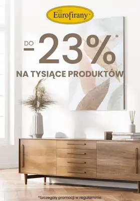 Eurofirany - gazetka promocyjna Do -23% na tysiące produktów od środy 10.09 do poniedziałku 22.09 Eurofirany - gazetka promocyjna Do -23% na tysiące produktów od środy 10.09 do poniedziałku 22.09