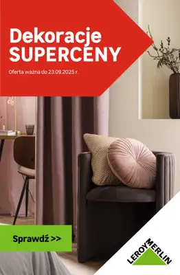 Leroy Merlin - gazetka promocyjna Dekoracje - SUPERCENY! od czwartku 18.09 do wtorku 23.09 Leroy Merlin - gazetka promocyjna Dekoracje - SUPERCENY! od czwartku 18.09 do wtorku 23.09