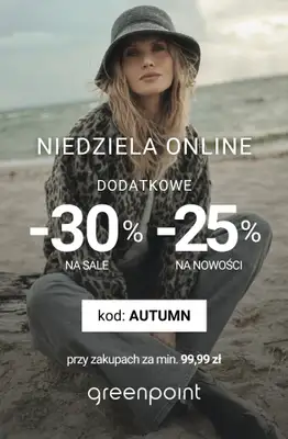 Greenpoint - gazetka promocyjna Niedziela online: -30% na SALE & -25% na NOWOŚCI od soboty 04.10 do poniedziałku 06.10 Greenpoint - gazetka promocyjna Niedziela online: -30% na SALE & -25% na NOWOŚCI od soboty 04.10 do poniedziałku 06.10
