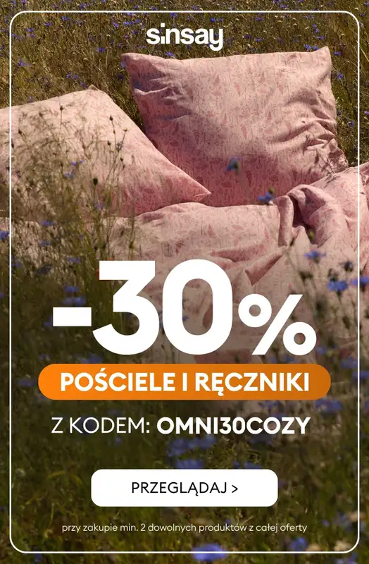 Sinsay - gazetka promocyjna -30% na POŚCIELE i RĘCZNIKI przy zakupie 2 szt.  