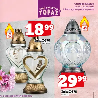 TOPAZ - gazetka promocyjna Katalog Znicze i wkłady od wtorku 14.10 do piątku 31.10 - strona 7 TOPAZ - gazetka promocyjna Katalog Znicze i wkłady od wtorku 14.10 do piątku 31.10 - strona 7