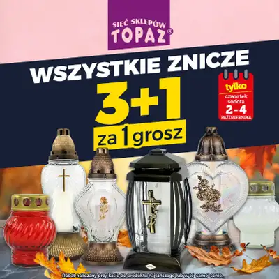 TOPAZ - gazetka promocyjna Katalog Znicze i wkłady od wtorku 14.10 do piątku 31.10 - strona 3 TOPAZ - gazetka promocyjna Katalog Znicze i wkłady od wtorku 14.10 do piątku 31.10 - strona 3