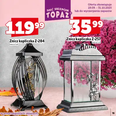 TOPAZ - gazetka promocyjna Katalog Znicze i wkłady od wtorku 14.10 do piątku 31.10 - strona 15 TOPAZ - gazetka promocyjna Katalog Znicze i wkłady od wtorku 14.10 do piątku 31.10 - strona 15