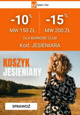 Born2be - gazetka promocyjna -15% przy zakupach za min. 200 zł od czwartku 16.10 do środy 22.10