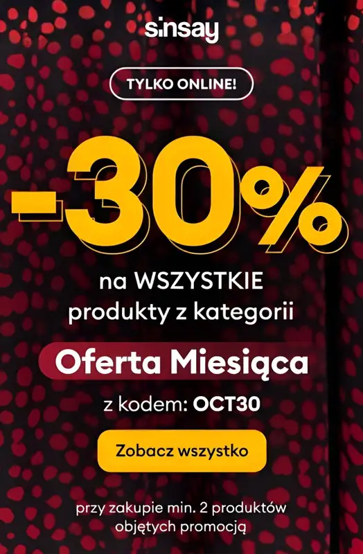 Sinsay - gazetka promocyjna -30% NA WSZYSTKO z kategorii Oferta Miesiąca  