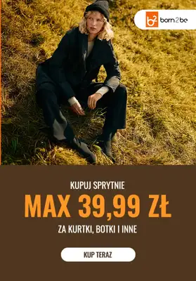 Born2be - gazetka promocyjna Max 39,99 zł za botki, kurtki i inne od środy 22.10 do czwartku 23.10