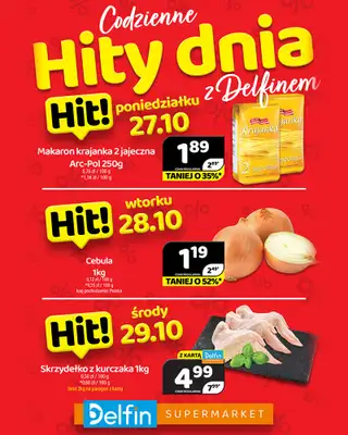 Delfin - gazetka promocyjna Codzienne hity dnia od poniedziałku 27.10 do środy 29.10 Delfin - gazetka promocyjna Codzienne hity dnia od poniedziałku 27.10 do środy 29.10