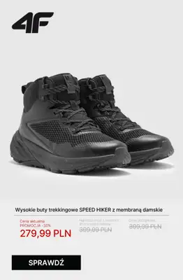 4F - gazetka promocyjna Wygodne buty trekkingowe na każdą wyprawę od poniedziałku 27.10  - strona 7 4F - gazetka promocyjna Wygodne buty trekkingowe na każdą wyprawę od poniedziałku 27.10  - strona 7