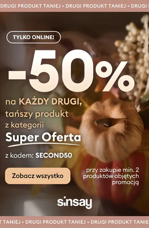 Sinsay - gazetka promocyjna -50% na DRUGI PRODUKT z kategorii SUPER OFERTA  