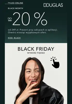 BLACK FRIDAY - gazetka promocyjna Douglas | -20% od 249 zł na wybrane produkty BLACK MONTH od środy 05.11 do czwartku 06.11