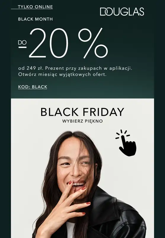 BLACK FRIDAY - gazetka promocyjna Douglas | -20% od 249 zł na wybrane produkty BLACK MONTH od środy 05.11 do czwartku 06.11