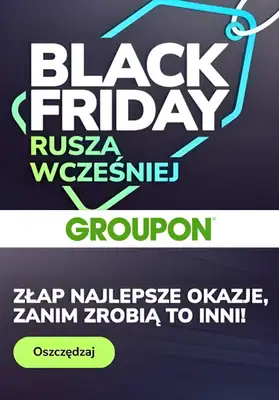 BLACK FRIDAY - gazetka promocyjna Groupon | Najlepsze okazje na Black Friday od środy 05.11 