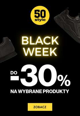 BLACK FRIDAY - gazetka promocyjna 50style | Do -30% Black Week od niedzieli 09.11 do środy 12.11
