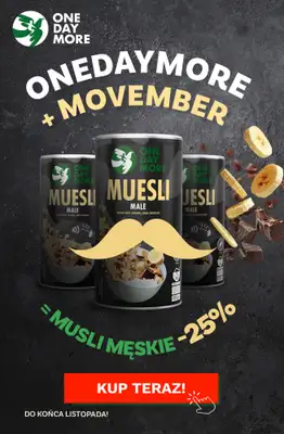 One Day More - gazetka promocyjna Movember Musli męskie -25% od piątku 14.11 do poniedziałku 24.11