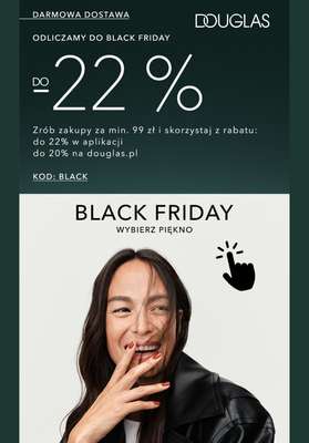 BLACK FRIDAY - gazetka promocyjna Douglas | Do -22% lub do -20% na wybrane produkty od czwartku 13.11 do poniedziałku 17.11