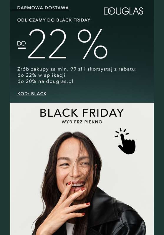 BLACK FRIDAY - gazetka promocyjna Douglas | Do -22% lub do -20% na wybrane produkty od czwartku 13.11 do poniedziałku 17.11