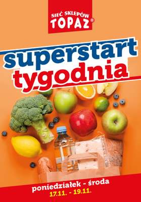 TOPAZ - gazetka promocyjna Superstart tygodnia od poniedziałku od poniedziałku 17.11 do środy 19.11