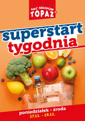 TOPAZ - gazetka promocyjna Superstart tygodnia od poniedziałku od poniedziałku 17.11 do środy 19.11