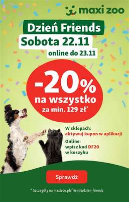 MAXI ZOO - gazetka promocyjna Dzień Friends w Maxi Zoo – Wielka Promocja od czwartku 20.11 do soboty 22.11