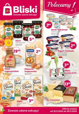 Bliski - gazetka promocyjna Gazetka od wtorku 18.11 do niedzieli 30.11