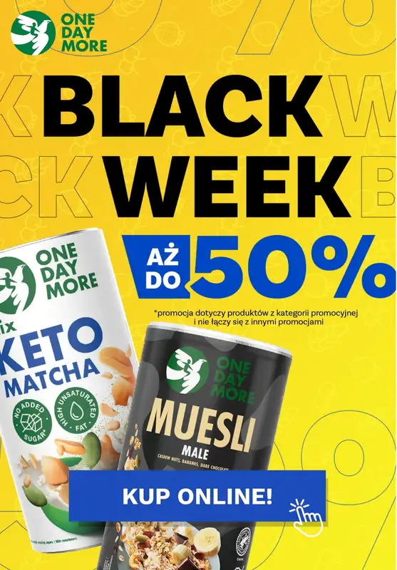 One Day More - gazetka promocyjna BlackWeek dla wszystkich! od wtorku 25.11 do niedzieli 30.11