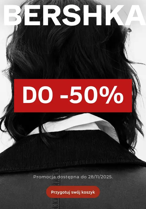 Bershka - gazetka promocyjna Do -50% na wybrane produkty  