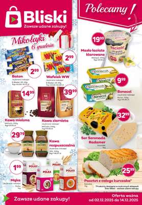 Bliski - gazetka promocyjna Gazetka od wtorku 02.12 do niedzieli 14.12