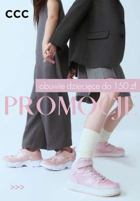 CCC - gazetka promocyjna PROMOCJE!  Obuwie dziecięce do 150 zł od środy 03.12 