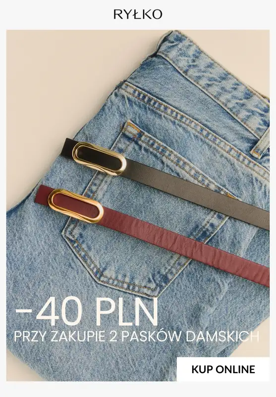 Ryłko - gazetka promocyjna -40 PLN przy zakupie 2 pasków damskich  