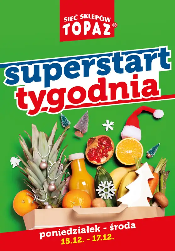 TOPAZ - gazetka promocyjna Superstart tygodnia od poniedziałku 15.12 do środy 17.12