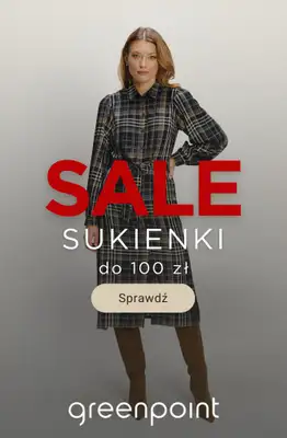 Greenpoint - gazetka promocyjna SALE: Sukienki do 100 zł od poniedziałku 15.12 