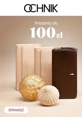 Prezenty - gazetka promocyjna Ochnik | Prezenty do 100 zł od środy 17.12 