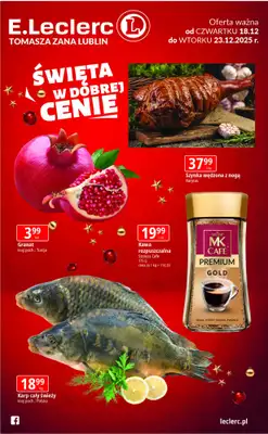 Leclerc - gazetka promocyjna Oferta Lublin Zana | Święta w dobrej cenie od czwartku 18.12 do wtorku 23.12