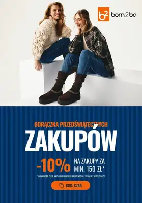 Born2be - gazetka promocyjna -10% przy zakupach za min. 150 zł od czwartku 18.12 do poniedziałku 22.12