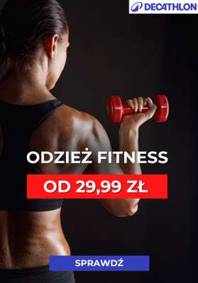 Decathlon - gazetka promocyjna Odzież fitness od 29,99 zł od soboty 20.12 