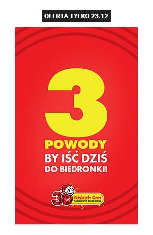 Biedronka - gazetka promocyjna 3 powody żeby iść do Biedronki od wtorku 23.12 do wtorku 23.12