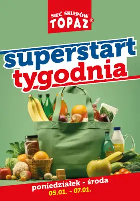 TOPAZ - gazetka promocyjna Superstart tygodnia od 05.01. od poniedziałku 05.01 do środy 07.01